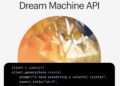 Luma AI 推出 Dream Machine API 开发者可将AI视频生成能力无缝集成到自己的产品中